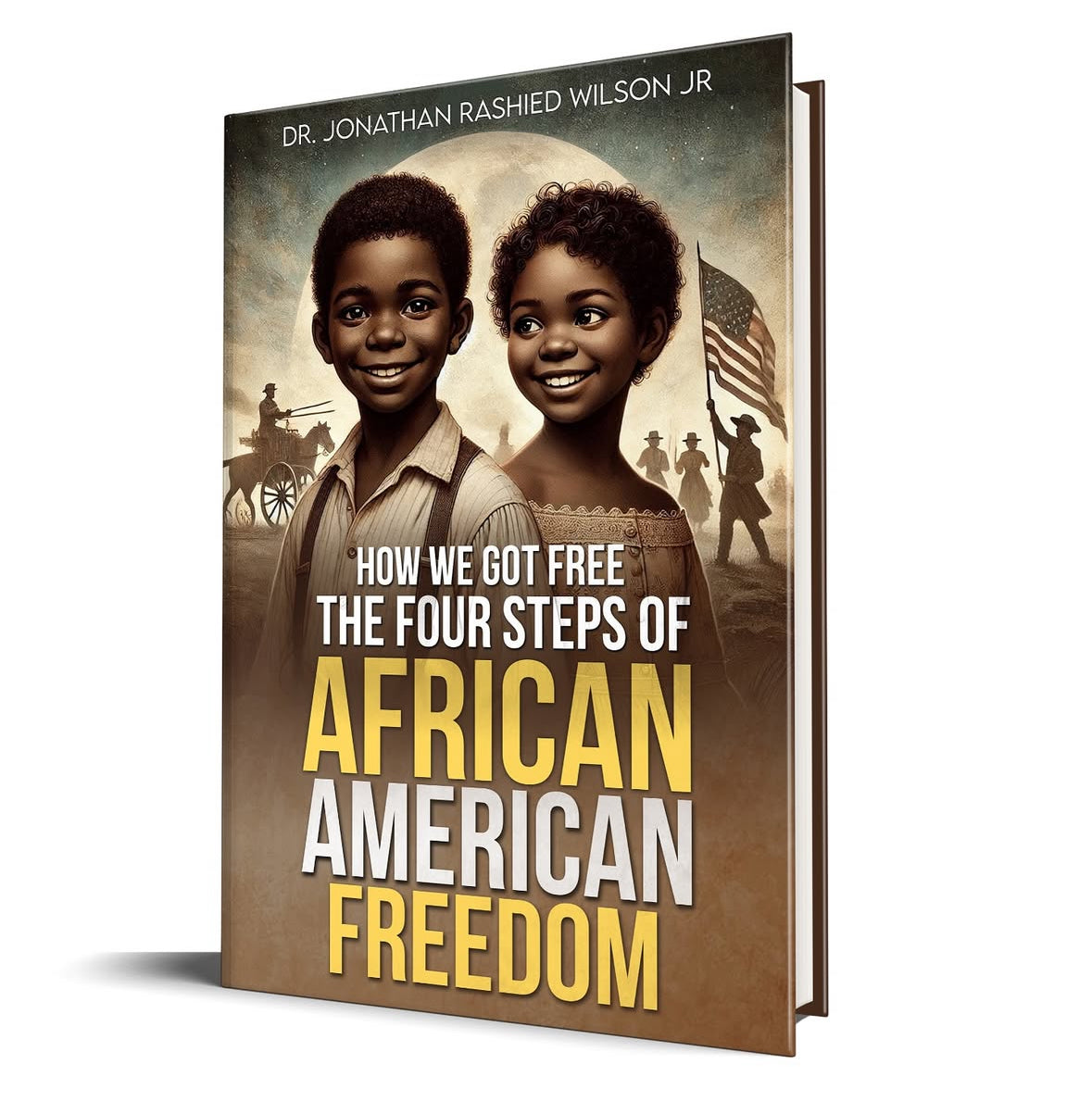 How We Got Free: The Four Steps of African American Freedom