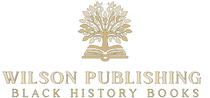 WILSON PUBLISHING BLACK HISTROY BOOKS
